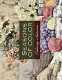 Seasons of Color- Coloring Autumn An Adult Coloring Book: An Adult Coloring Book For Adults of Rendered Photographs for a Vintage Photographic Look