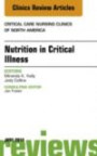 Nutrition in Critical Illness, An Issue of Critical Nursing Clinics, E-Book, Volume 26-2 (Clinics: Nursing)