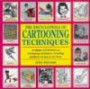 The Encyclopedia of Cartooning Techniques: A Unique A-Z Directory of Cartooning Techniques, Including Guidance on How to Use Them