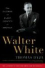 Walter White: The Dilemma of Black Identity in America (Library of African-American Biographies)