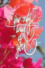 Your Only Limit Is You: 6x9 Inch Lined Breakthrough Success Journal/Notebook - Pink, Flower, Bougainvillea, Colorful, Nature, Calligraphy Art