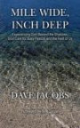 Mile Wide, Inch Deep: Experiencing God Beyond the Shallows, Soul Care for Busy Pastors and the Rest of Us