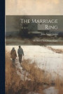 The Marriage Ring; or, How to Make Home Happy