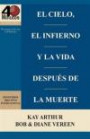 El Cielo, el Infierno y la Vida Después de la Muerte (6 semanas de estudio) / Heaven, Hell, and Life After Death (6 week study) (Spanish Edition)