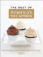 The Best of America's Test Kitchen 2011: The Year's Best Recipes, Equipment Reviews, and Tastings (Best of America's Test Kitchen Cookbook: The Year's Best Recipes)