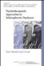 Psychotherapeutic Approaches to Schizophrenic Psychoses: Past, Present and Future (The International Society for the Psychological Treatments of the Schizophrenias and Other Psychoses)