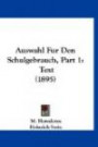 Auswahl Fur Den Schulgebrauch, Part 1: Text (1895) (German Edition)