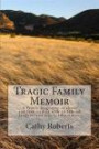 Tragic Family Memoir: A family biography of abuse and fear, ending with childhood laughter and family adventures