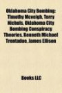 Oklahoma City Bombing: Timothy McVeigh, Terry Nichols, Oklahoma City Bombing Conspiracy Theories, Kenneth Michael Trentadue, James Ellison
