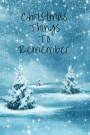 Christmas Things to Remember: Notebook for Christmas Things You Want to Remember - Tasks, Shopping Lists, Party Planning, Present Lists, Things to B