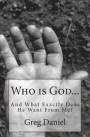Who is God and What Exactly Does He Want From Me?