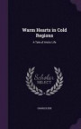 Warm Hearts in Cold Regions: A Tale of Arctic Life