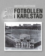Fotbollen i Karlstad - en resa under 100 år