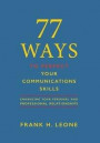 77 Ways To Perfect YourCommunications Skills: Enhancing Your Personal and Professional Relationships