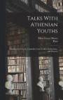 Talks With Athenian Youths; Translations From the Charmides, Lysis, Laches, Euthydemus, and Theaetet