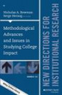 Methodological Advances and Issues in Studying College Impact: New Directions for Institutional Research Number 161 (J-B IR Single Issue Institutional Research)