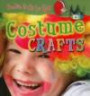 Costume Crafts (Creative Crafts for Kids)