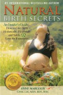 Natural Birth Secrets: An Insider's Guide...How to Give Birth Holistically, Healthfully and Safely, & Love the Experience!
