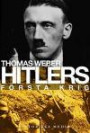 Hitlers första krig : Adolf Hitler, soldaterna vid Regiment List och första världskriget