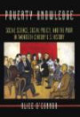 Poverty Knowledge: Social Science, Social Policy, and the Poor in Twentieth-Century U.S. History (Politics and Society in Twentieth Century America)