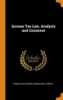 Income Tax Law, Analysis And Comment