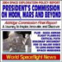 2004 Space Exploration Policy Report, PresidentÂ¿s Commission on Moon, Mars and Beyond, A Journey to Inspire, Innovate, and Discover, Aldridge Commission on the Bush Moon to Mars NASA Initiative Final Report