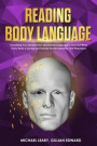 Reading Body Language: Everything You Should Know about Body Language to Find Out What Every Body is Saying and Foresee Human Behavior and Pe