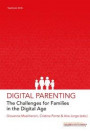 Digital parenting : the challenges for families in the digital age