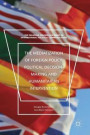 The Mediatization of Foreign Policy, Political Decision-Making, and Humanitarian Intervention (The Palgrave Macmillan Series in International Political Communication)