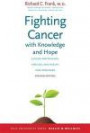 Fighting Cancer with Knowledge and Hope: A Guide for Patients, Families, and Health Care Providers, Second Edition (Yale University Press Health & Wellness)