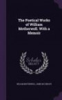 Poetical Works of William Motherwell: With a Memoir