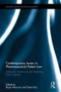 Contemporary Issues in Pharmaceutical Patent Law (Routledge Research in Intellectual Property)