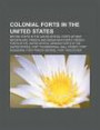 Colonial Forts in the United States: British Forts in the United States, Forts of New Netherland, French and Indian War Forts