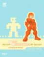 Better Game Characters by Design: A Psychological Approach (The Morgan Kaufmann Series in Interactive 3D Technology)
