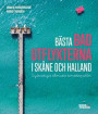 Bästa badutflykterna i Skåne och Halland - Sydsveriges skönaste semester
