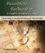 Passionate Partnership: Leader's Guide: A Group Study On Sexuality And Intimacy For Married Couple