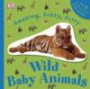 Amazing, Fuzzy, Furry Wild Baby Animals (TOUCHABLES)