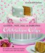 Gluten-, Nut-, Egg- & Dairy-Free Celebration Cakes: 42 Simple and Delicious Recipes for Bakers and Cake Decorators