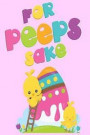 For Peeps Sake: Easter Eggs & Chicks Easter Basket Stuffers Cute Chillin' with My Peeps Pink Cover Easter Gifts for Kids Family Writin