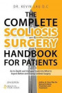 The Complete Scoliosis Surgery Handbook for Patients (2nd Edition): An In-Depth and Unbiased Look Into What to Expect Before and During Scoliosis Surg