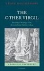 The Other Virgil: `Pessimistic' Readings of the Aeneid in Early Modern Culture (Classical Presences)