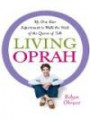 Living Oprah: My One-Year Experiment to Walk the Walk of the Queen of Talk (Thorndike Press Large Print Nonfiction Series)