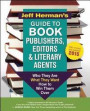 Jeff Herman's Guide to Book Publishers, Editors and Literary Agents: Who They Are, What They Want, How to Win Them Over (Jeff Herman's Guide to Book Editors, Publishers, and Literary Agents)