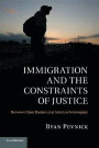 Immigration and the Constraints of Justice: Between Open Borders and Absolute Sovereignty