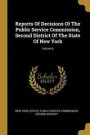 Reports Of Decisions Of The Public Service Commission, Second District Of The State Of New York; Volume 6
