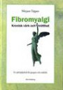 Fibromyalgi : kronisk värk och trötthet - En självhjälpsbok för grupper och enskilda