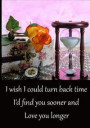 I wish I could turn back time, I'd found you sooner and Love you longer: Journal, Lined Paper Blank Notebook, Daily Diary Romantic anniversary gift to