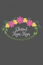 Blessed Mom-Mom: Beautiful Personalized Floral 6X9 110 Pages Blank Narrow Lined Soft Cover Notebook Planner Composition Book - Best Gif