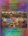 Retail Marketing: A study of Consumer Behavior with special Reference to selected Malls in Ahmedabad