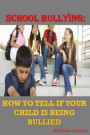School Bullying: How to Tell If Your Child Is Being Bullied
